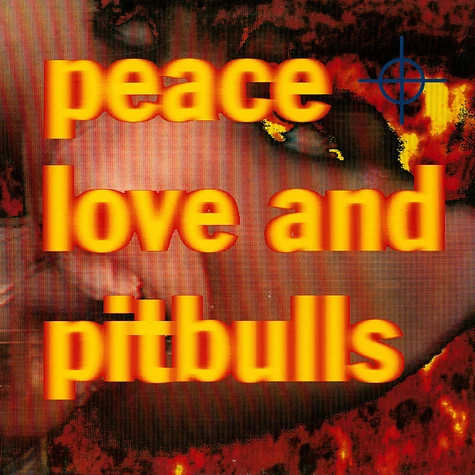 Peace, Love And Pitbulls - Peace, Love And Pitbulls