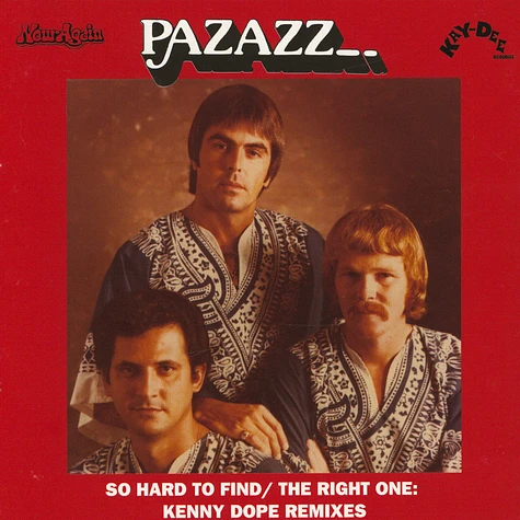 Pazazz - So Hard To Find/The Right One (Kenny Dope Remixes)