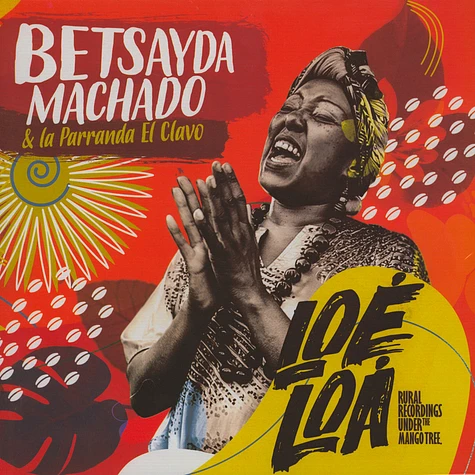 Betsayda Machado Y La Parranda El Clavo - Loé Loá - Rural Recordings Under The Mango Tree