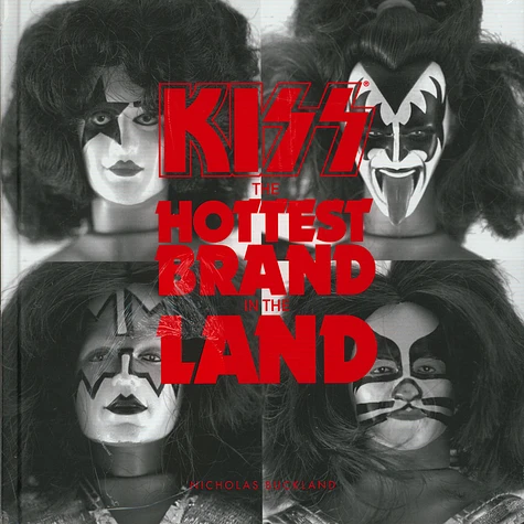 Nicholas Buckland - Kiss: The Hottest Brand In The Land