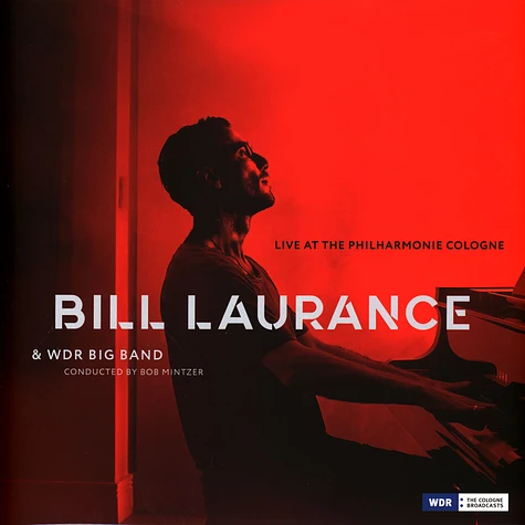 Bill Laurance With Bob Mintzer & WDR Big Band - Live At The Philharmonie Cologne