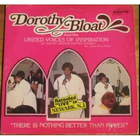 Dorothy Bloat And The United Voices Of Inspiration Of The Mt. Vernon Baptist Church, James Perry Jr. - There Is Nothing Better Than Prayer