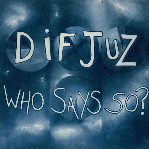 Dif Juz - Who Says So?