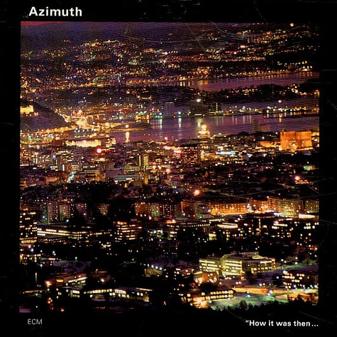 Azimuth - "How It Was Then ... Never Again"