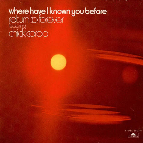 Return To Forever Featuring Chick Corea - Where Have I Known You Before