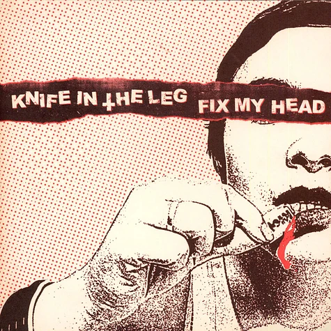Knife In The Leg / Fix My Head - Knife In The Leg / Fix My Head