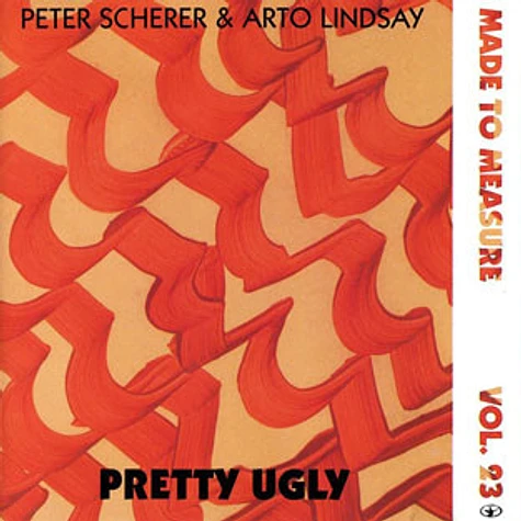 Peter Scherer & Arto Lindsay - Pretty Ugly