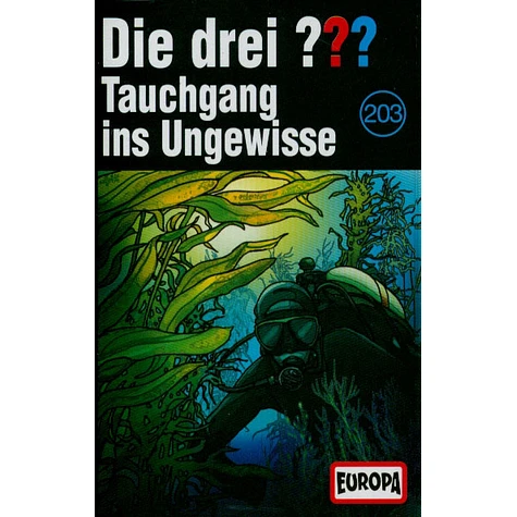 Die Drei ??? - 203 / Tauchgang ins Ungewisse