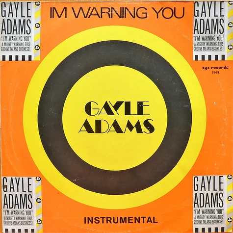 Gayle Adams - I'm Warning You