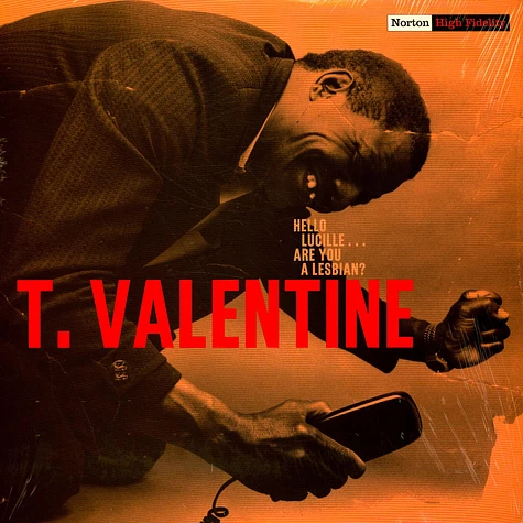T. Valentine - Hello Lucille ... Are You A Lesbian?