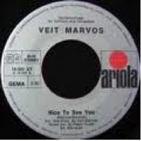 Veit Marvos - Nice To See You / Right On