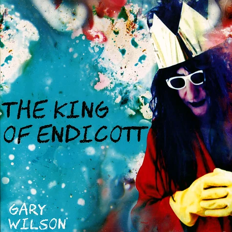 Gary Wilson - The King Of Endicott
