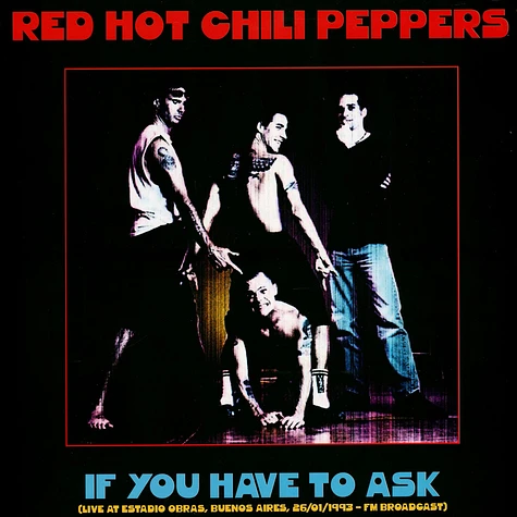 Red Hot Chili Peppers - If You Have To Ask: Live At Estadio Obras Buenos Aires 1993