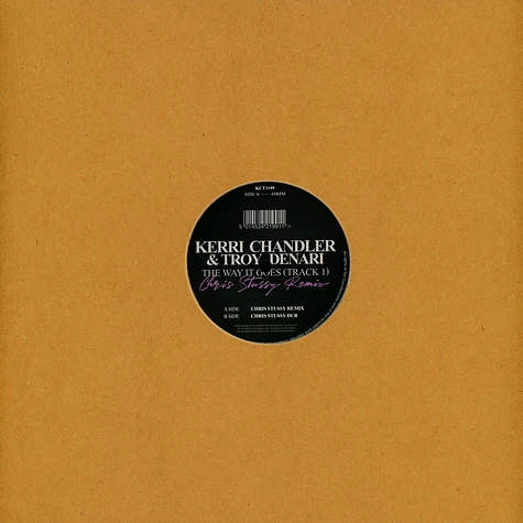Kerri Chandler & Troy Denari - The Way It Goes Chris Stussy Remixes