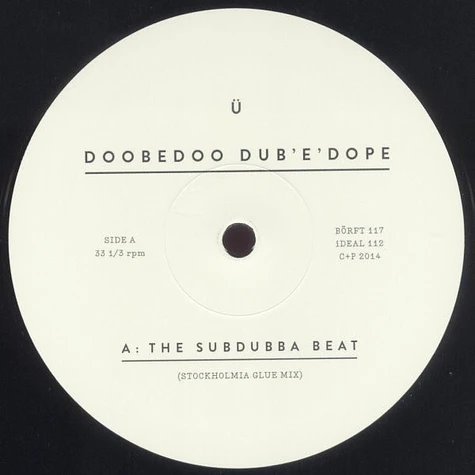 U - Doobedoo Dub'e'dope