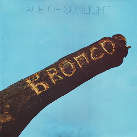 Bronco - Ace Of Sunlight