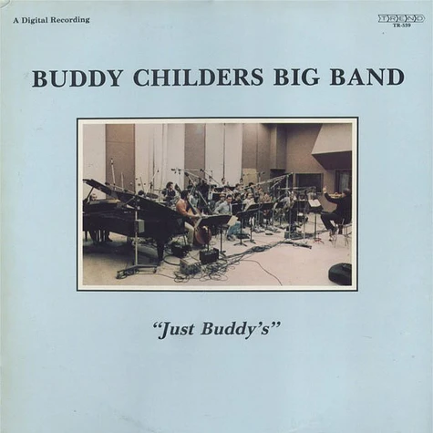 Buddy Childers Big Band - Just Buddy's