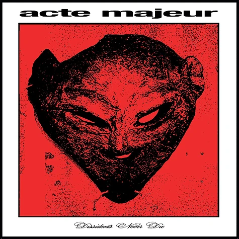 Acte Majeur - Dissidents Never Die