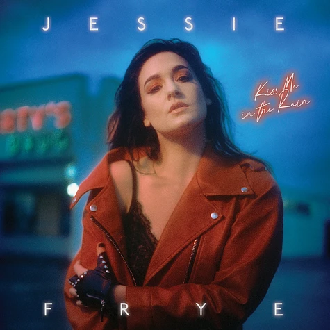 Jessie Frye - Kiss Me In The Rain