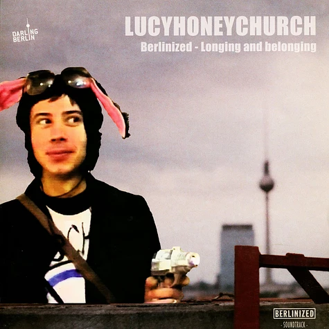 Lucyhoneychurch - Berlinized - Longing And Belonging