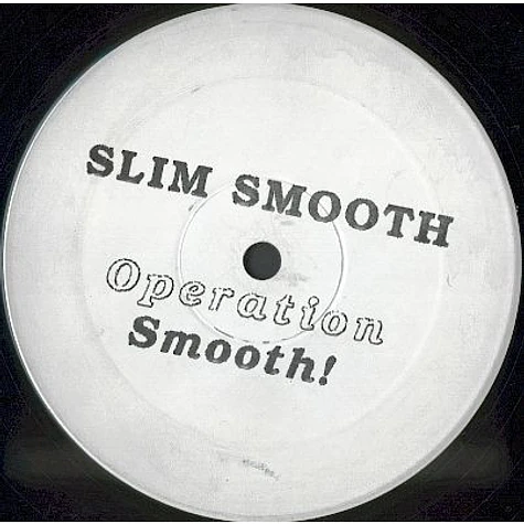 Slim Smooth - Operation Smooth!