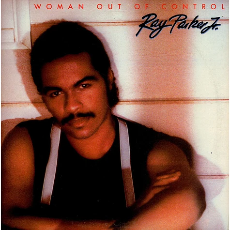 Ray Parker Jr. - Woman Out Of Control