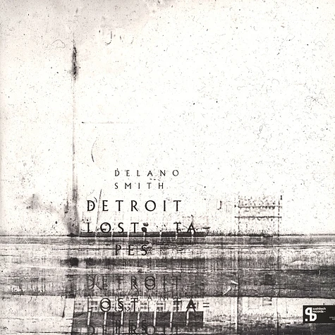 Delano Smith - Detroit Lost Tapes Sushitech 15th Anniversary Reissue
