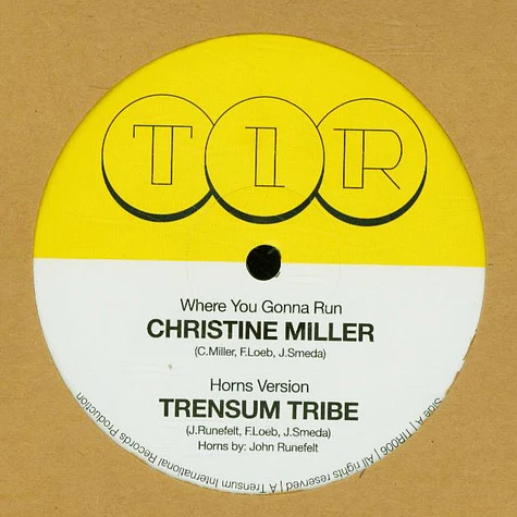 Christine Miller, Trensum Tribe / Trensum Tribe - Where You Gonna Run, Horns Version / Lambs Bread,Dub