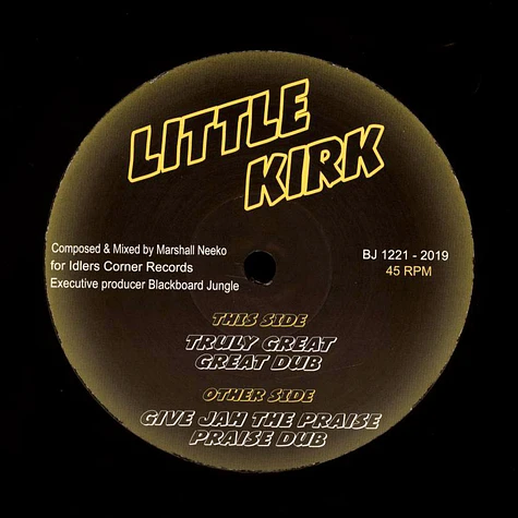 Little Kirk - Truly Great, Dub / Give Jah The Praise, Dub