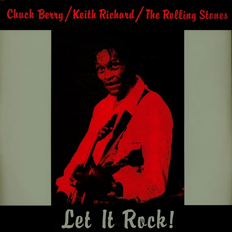 Chuck Berry / Keith Richard / The Rolling Stones - Let It Rock!