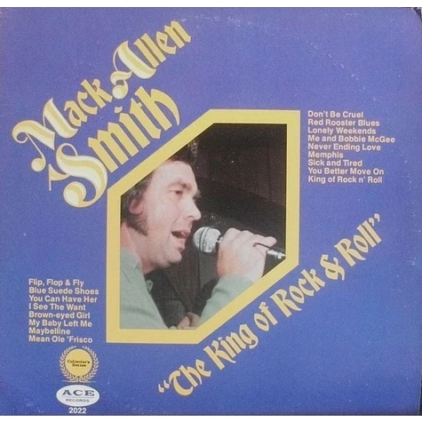 Mack Allen Smith - The King Of Rock & Roll
