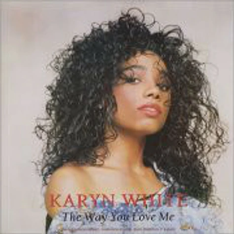 Karyn White - The Way You Love Me
