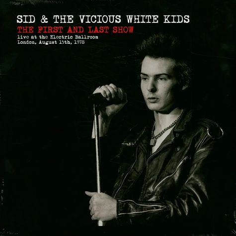Sid & The Vicious White Kids - First And Last Show