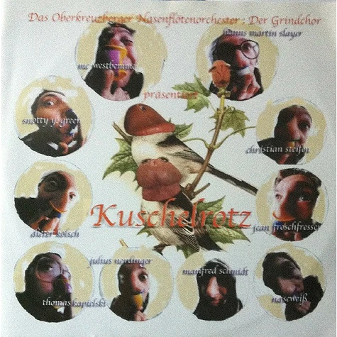 Das Original Oberkreuzberger Nasenflötenorchester: Der Grindchor - Kuschelrotz