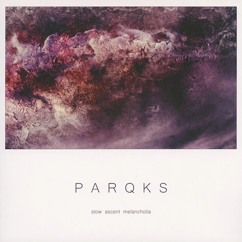 Parqks - Slow Ascent Melancholia