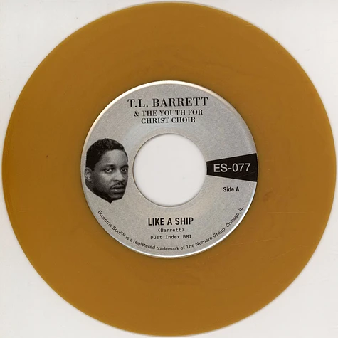 Pastor T.L. Barrett & The Youth For Christ Choir - Like A Ship / Nobody Knows Gold Vinyl Edition