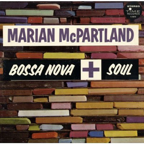 Marian McPartland - Bossa Nova + Soul