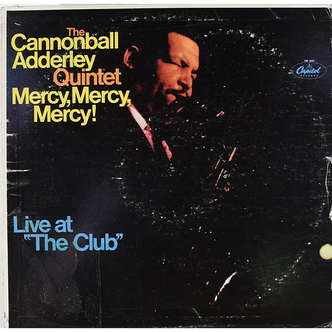 The Cannonball Adderley Quintet - Mercy, Mercy, Mercy! Live At "The Club"