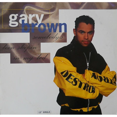 Gary Brown - Somebody's Been Sleepin' In My Bed