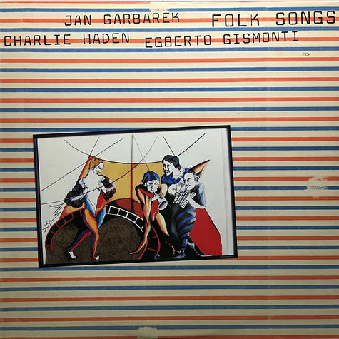 Charlie Haden / Jan Garbarek / Egberto Gismonti - Folk Songs