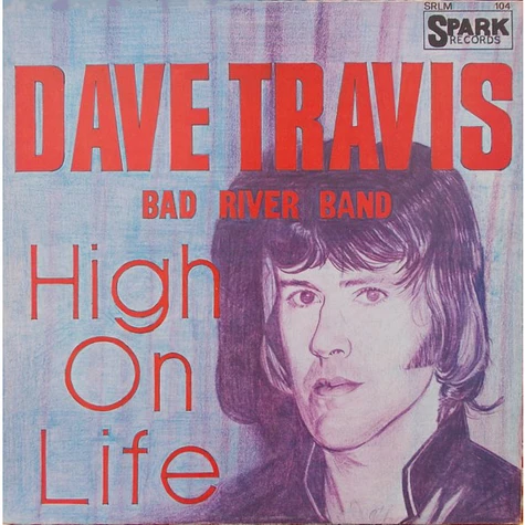 Dave Travis , The Bad River Band - High On Life