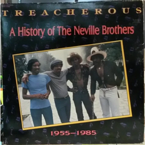 The Neville Brothers - Treacherous: A History Of The Neville Brothers (1955 -1985)