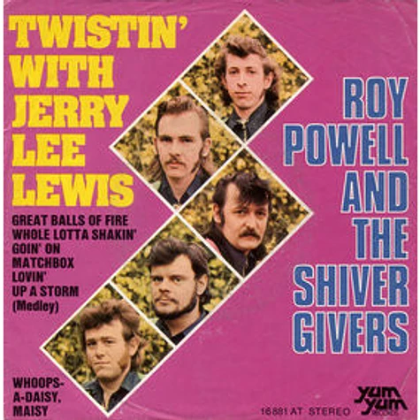 Roy Powell & The Shiver Givers - Twistin' With Jerry Lee Lewis / Whoops-A Daisy, Maisy