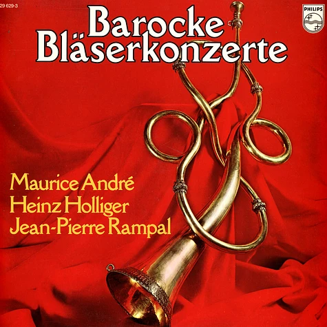 Maurice André, Heinz Holliger & Jean-Pierre Rampal - Barocke Bläserkonzerte