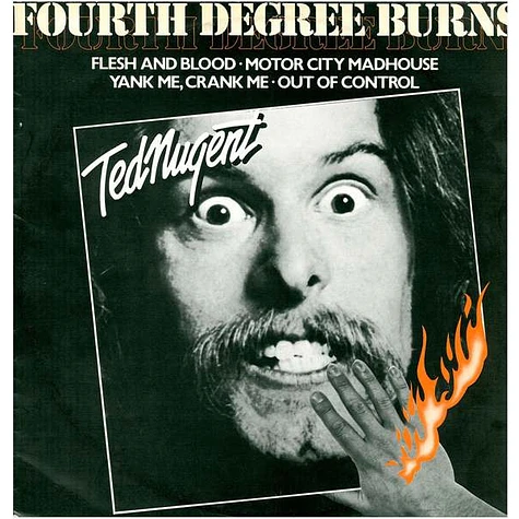 Ted Nugent - Fourth Degree Burns