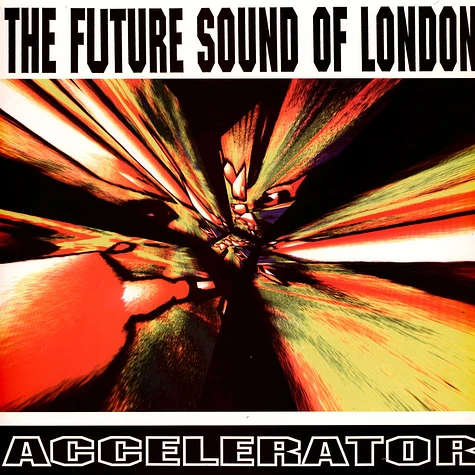 The Future Sound Of London - Accelerator - 30th Anniversary Edition