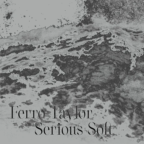 Ferro Taylor - Serious Soft