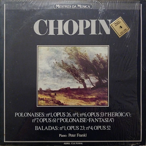 Frederic Chopin - Polonaises: N° 1, Opus 26, N° 1; N° 6, Opus 53 ("Heróica"); N° 7, Opus 61 (Polonaise-Fantasia") / Baladas: N° 1, Opus 23; N° 4, Opus 52