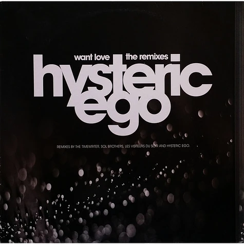 Hysteric Ego - Want Love (The Remixes)