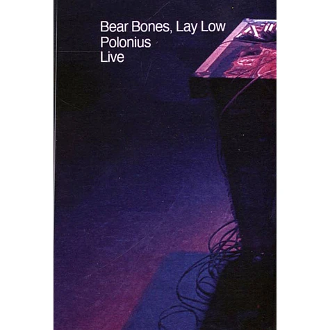 Bear Bones, Lay Low / Polonius - Live